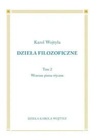 dziela-filozoficzne-wczesne-pisma-etyczne-karol-wojtyla