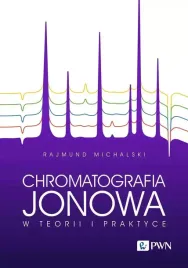 chromatografia-jonowa-w-teorii-i-praktyce-rajmund-michalski