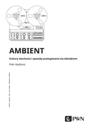 ambient-kultury-sluchania-i-poslugiwania-sie-dzwiekiem-piotr-kedziora