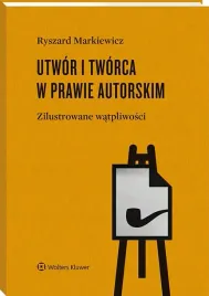 utwor-i-tworca-w-prawie-autorskim-zilustrowane-watpliwosci