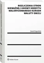 rozliczenia-stron-niewaznej-umowy-kredytu-waloryzowanego-kursem-waluty-obcej-dawid-rogozinski