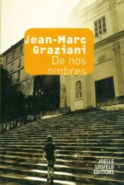 de-nos-ombres-jean-marc-graziani