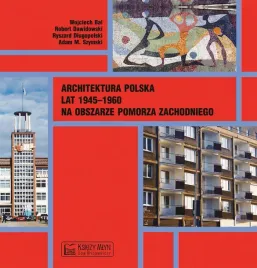 architektura-polska-lat-1945-1960-na-obszarze-pomorza-zachodniego-praca-zbiorowa