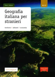 geografia-italiana-per-stranieri-b2-c2-territorio-abitanti-economia-paolo-e-balboni