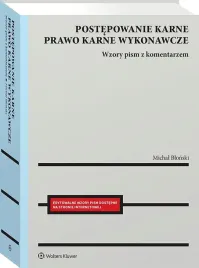 postepowanie-karne-prawo-karne-wykonawcze-wzory-pism-z-komentarzem-michal-blonski