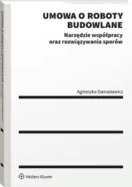 umowa-o-roboty-budowlane-narzedzie-wspolpracy-oraz-rozwiazywania-sporow-agnieszka-damasiewicz