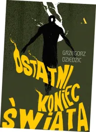ostatni-koniec-swiata-grzegorz-dziedzic