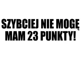 naklejka-na-auto-szybciej-nie-moge-mam-23-punkty
