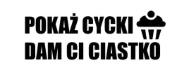 naklejka-na-samochod-pokaz-cycki-dam-ci-ciastko