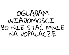 naklejka-na-auto-ogladam-wiadomosci-bo-nie-stac-na