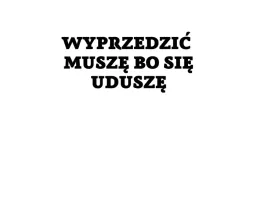 naklejka-na-auto-wyprzedzic-musze-bo-sie-udusze