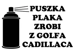 naklejka-auto-puszka-plaka-zrobi-z-golfa-cadilaca