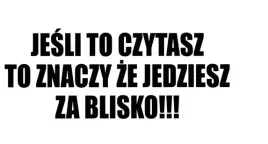 naklejka-na-auto-jesli-to-czytasz-jedziesz-blisko