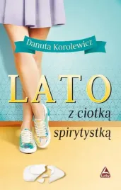 lato-z-ciotka-spirytystka-danuta-korolewicz
