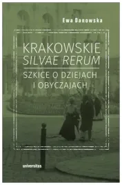 krakowskie-silvae-rerum-2-szkice-o-dziejach-i-obyc-ewa-danowska
