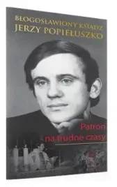 blogoslawiony-ksiadz-jerzy-popieluszko-patron-na-trudne-czasy-praca