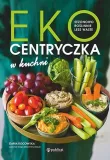 ekocentryczka-w-kuchni-wydawnictwo-publicat-wydawnictwo