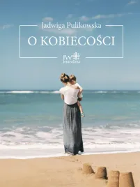 o-kobiecosci-jadwiga-pulikowska