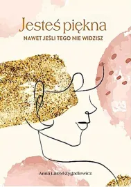 jestes-piekna-nawet-jesli-tego-nie-widzisz