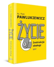zycie-instrukcja-obslugi-piotr-pawlukiewicz
