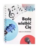 mocny-spiewnik-bede-wielbic-cie