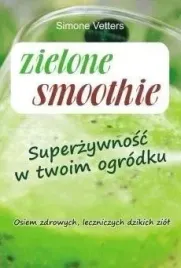 zielone-smoothie-superzywnosc-w-twoim-ogrodku