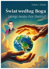 swiat-wedlug-boga-jakiego-swiata-chce-stworca-fulton-j-sheen