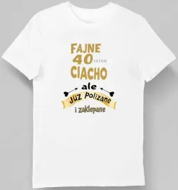 koszulka-fajne-40-letnie-ciacho-ale-juz-polizane-i-zaklepane-biala-l