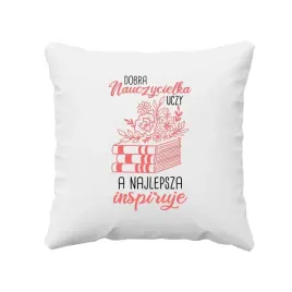 dobra-nauczycielka-uczy-a-najlepsza-inspiruje-poduszka-dla-nauczycielki