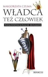wladca-tez-czlowiek-niekonwencjonalne-biografie