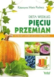dieta-wedlug-pieciu-przemian-potrawy-ktore-lecza-i-odzywiaja