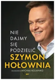 nie-dajmy-sie-podzielic-szymon-holownia-m-kolanko
