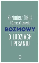 rozmowy-o-ludziach-i-pisaniu-kazimierz-orlos