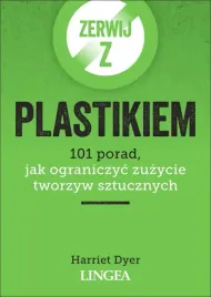 zerwij-z-plastikiem-101-porad-jak-ograniczyc-zuzycie-tworzyw-sztucznych