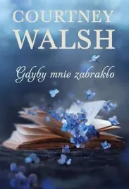 gdyby-mnie-zabraklo-courtney-walsh