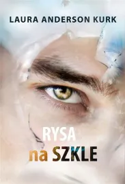 rysa-na-szkle-laura-anderson-kurk