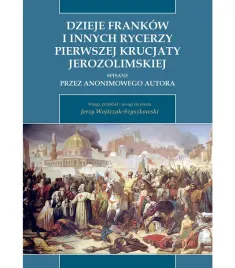 dzieje-frankow-i-innych-rycerzy-pierwszej-krucjaty