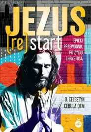 jezus-na-re-start-epicki-przewodnik-pozyciu-chrystusa