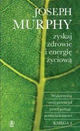 zyskaj-zdrowie-i-energie-zyciowa-joseph-murphy