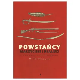 powstancy-marzyciele-i-realisci-historia-na-nowo-opowiedziana