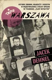 tajna-warszawa-czyli-historie-zbrodni-kradziezy-i-oszustw