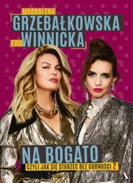 na-bogato-jak-sie-starzec-bez-godnosci-2-m-grzebalkowska-e-winnicka