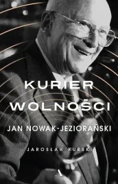 kurier-wolnosci-jan-nowak-jezioranski-j-kurski