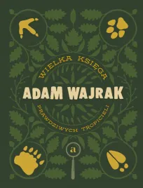 wielka-ksiega-prawdziwych-tropicieli-adam-wajrak
