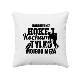 bardziej-niz-hokej-kocham-tylko-mojego-meza-poduszka-dla-zony