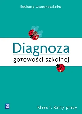 Diagnoza gotowości szkolnej  klasa 1 Karty pracy