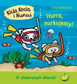kicia-kocia-i-nunus-hurra-nurkujemy-anita-glowinska