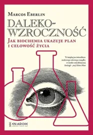 dalekowzrocznosc-jak-biochemia-ukazuje-plan-i-celowosc-zycia