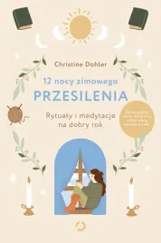 12-nocy-zimowego-przesilenia-rytualy-i-medytacje-na-dobry-rok