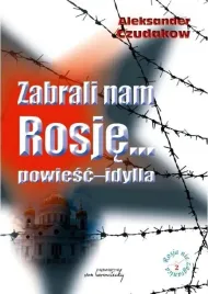 zabrali-nam-rosje-powiesc-idylla